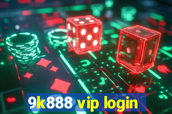 9k888 vip login